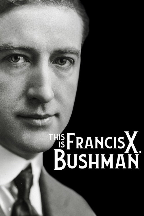 Movie poster for This Is Francis X. Bushman (2021)