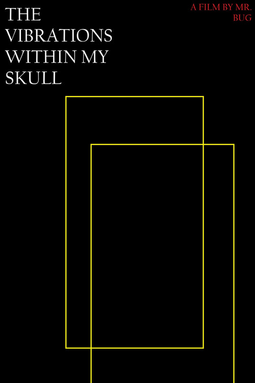 Movie poster for THE VIBRATIONS WITHIN MY SKULL (2026)