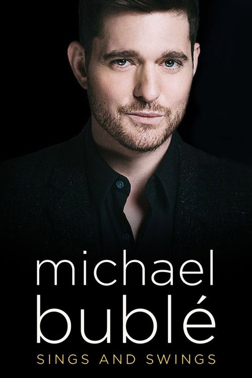 Movie poster for Michael Bublé Sings and Swings (2016)