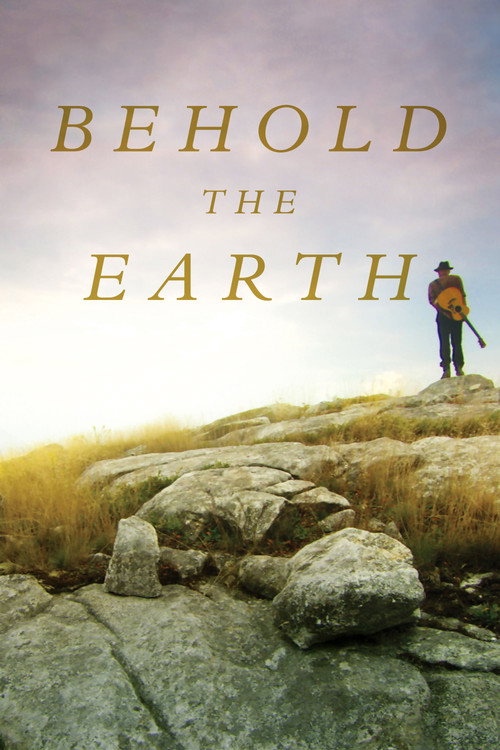 Movie poster for Behold the Earth (2017)
