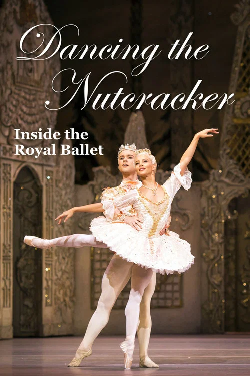 Movie poster for Dancing the Nutcracker: Inside the Royal Ballet (2016)
