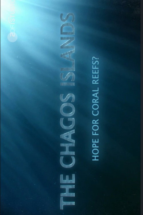 Movie poster for The Chagos Islands - Hope for Coral Reefs? (2023)