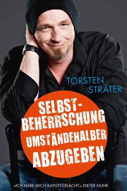 Movie poster for Torsten Sträter - Selbstbeherrschung umständehalber abzugeben (2013)