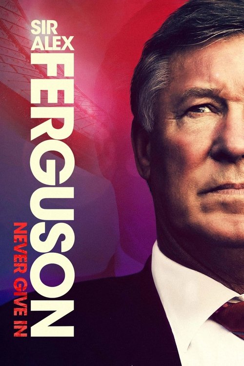 Movie poster for Sir Alex Ferguson: Never Give In (2021)