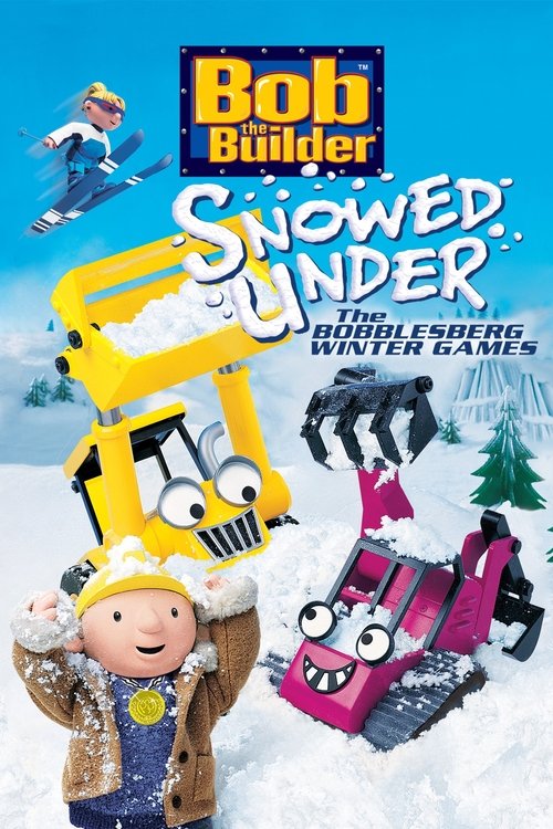 Movie poster for Bob the Builder: Snowed Under - The Bobblesberg Winter Games (2004)