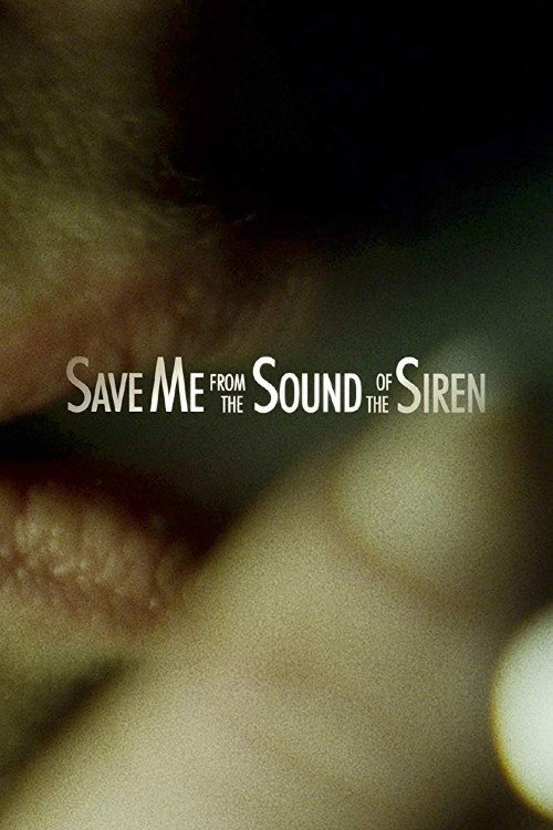 Movie poster for Save Me from the Sound of the Siren (2016)