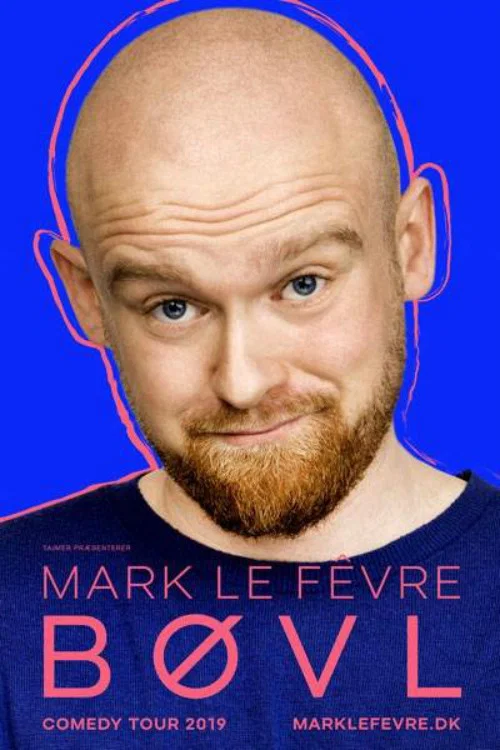 Movie poster for Mark Le Fêvre: BØVL (2019)