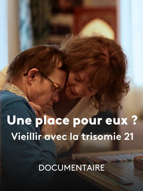 Une Place pour Eux ? Vieillir avec la Trisomie 21 poster
