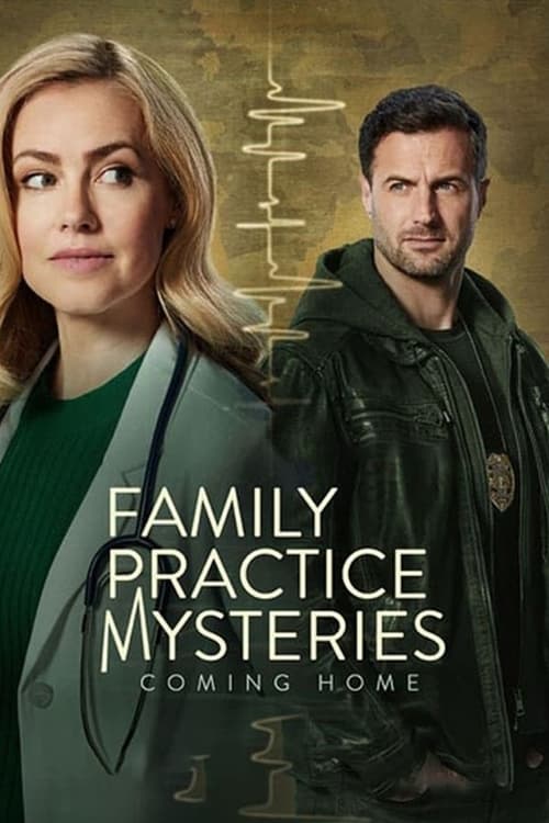 Movie poster for Family Practice Mysteries: Coming Home (2024)