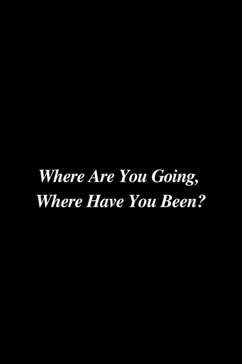 Movie poster for Where Are You Going, Where Have You Been? (2017)