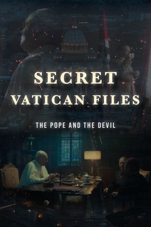 Secret Vatican Files: The Pope and the Devil poster