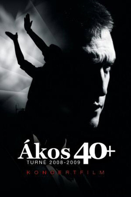 Movie poster for Ákos 40+ (2009)