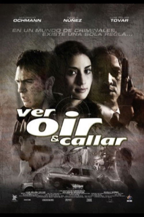 Movie poster for Ver, oir y callar (2005)