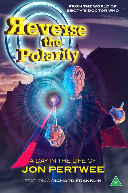 Movie poster for Reverse the Polarity: A Day in the Life of Jon Pertwee (1992)