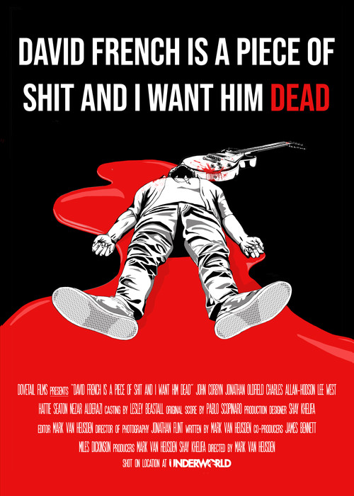 Movie poster for David French Is a Piece of Shit and I Want Him Dead (2020)