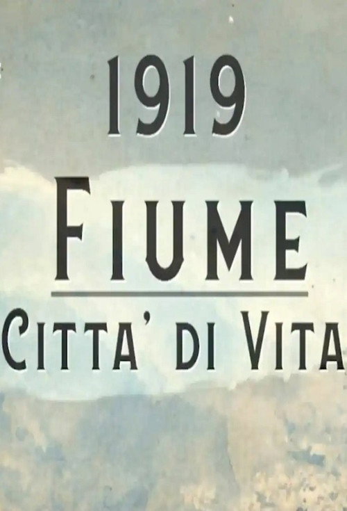 Movie poster for 1919 - Fiume, Città di Vita (2019)