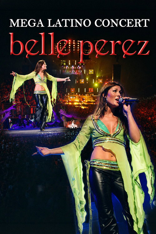 Movie poster for Belle Perez: Mega Latino Concert - Sportpaleis Antwerpen (2006)