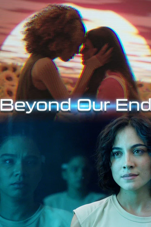 Movie poster for Beyond Our End (2025)