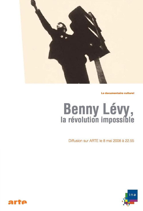 Movie poster for Benny Lévy, la révolution impossible (2008)