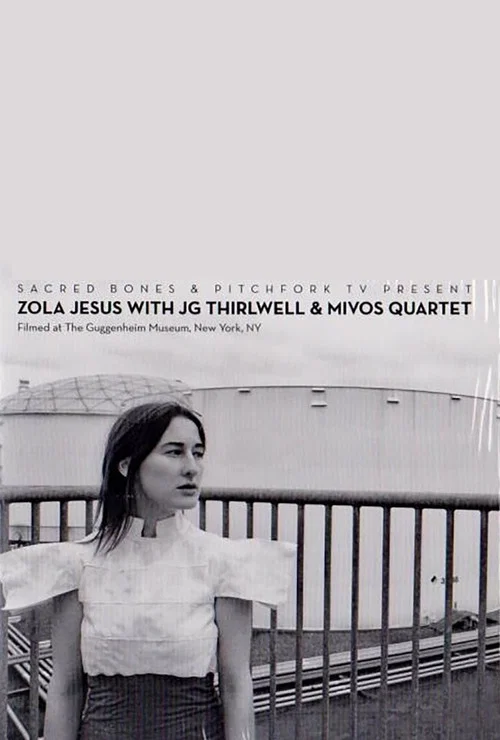 Movie poster for Zola Jesus with JG Thirlwell & Mivos Quartet