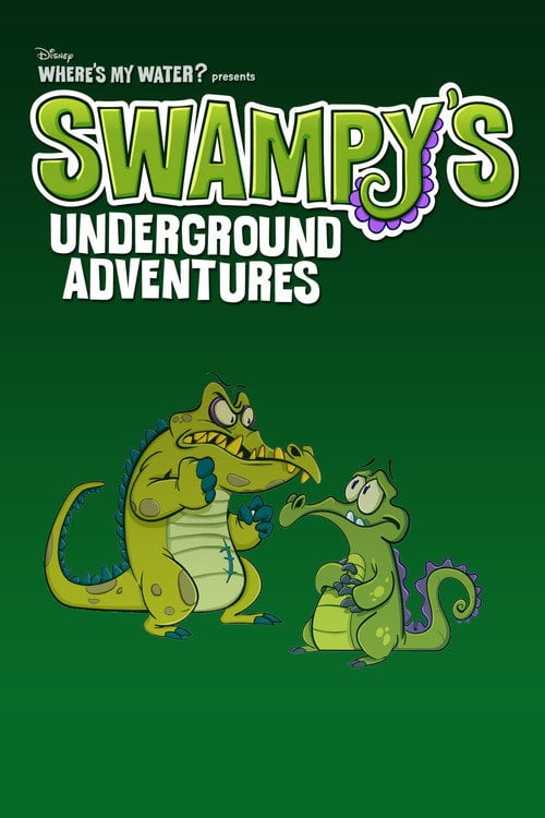 Series poster for Where's My Water?: Swampy's Underground Adventures (2012)