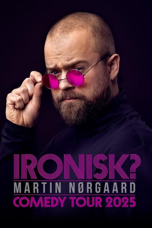 Movie poster for Martin Nørgaard: Ironisk? (2025)
