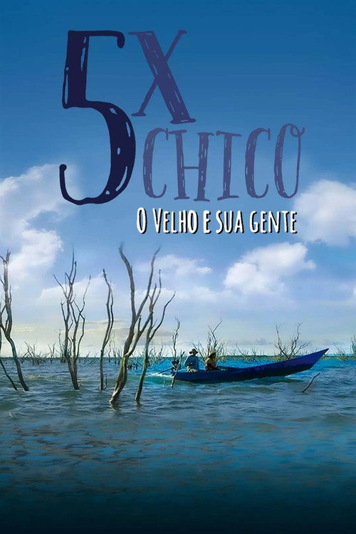 Movie poster for 5x Chico: O Velho e sua Gente (2015)