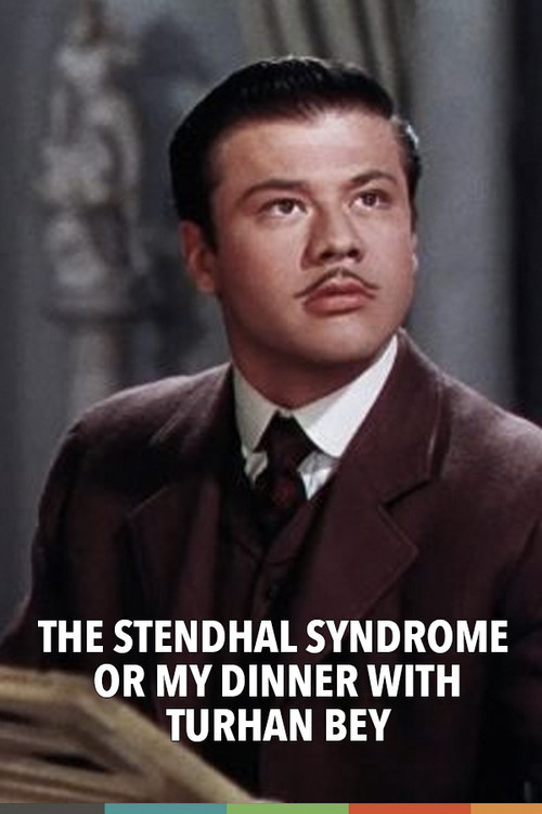 Movie poster for The Stendhal Syndrome or My Dinner with Turhan Bey (2020)