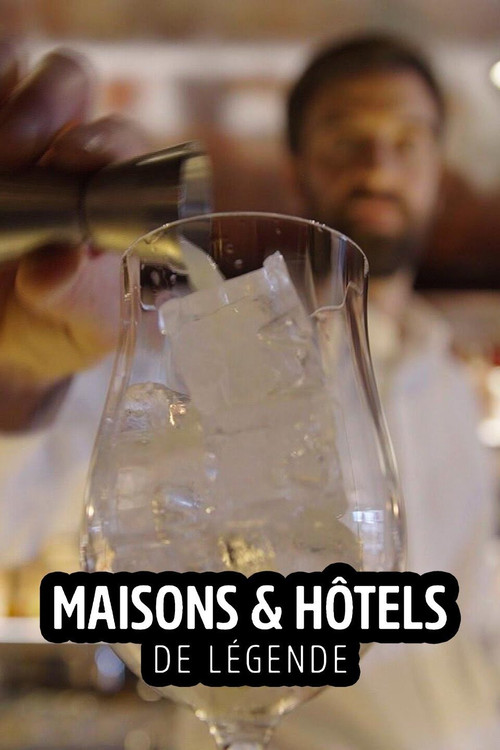 Series poster for Maisons et hôtels de légende (2022)