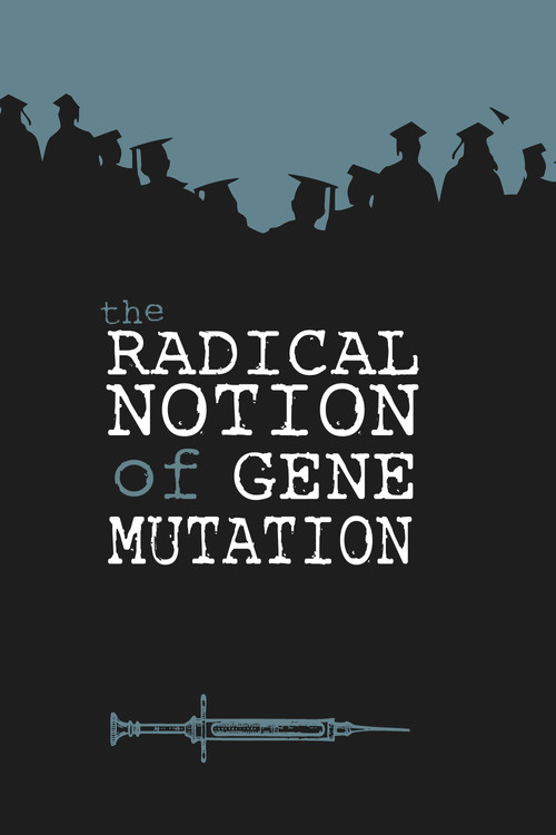 Movie poster for The Radical Notion of Gene Mutation (2014)
