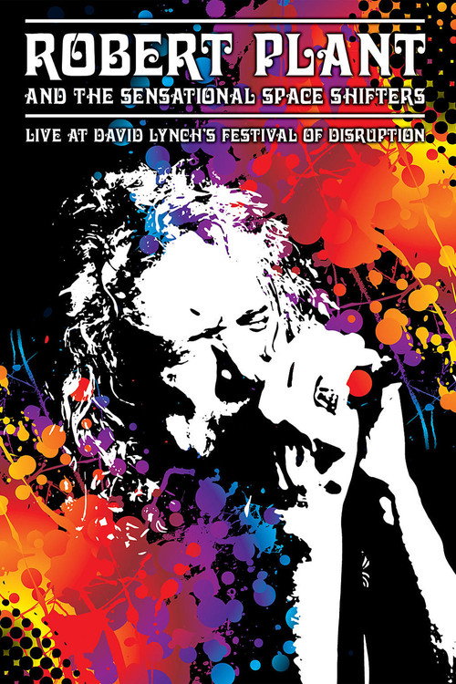 Movie poster for Robert Plant and the Sensational Space Shifters: Live at David Lynch's Festival of Disruption - 2016 (2018)