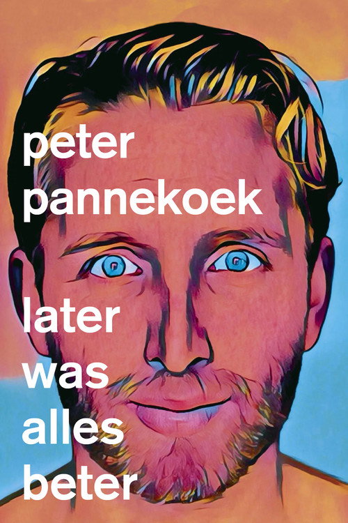 Movie poster for Peter Pannekoek: Later Was Alles Beter (2020)
