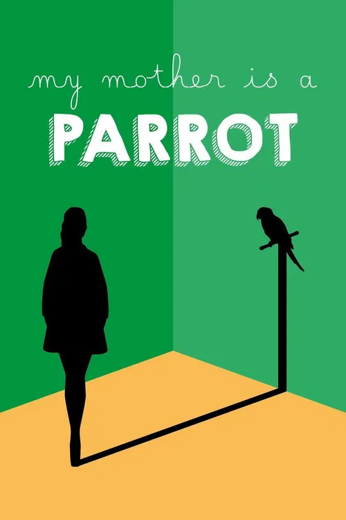 Movie poster for My Mother Is a Parrot (2017)