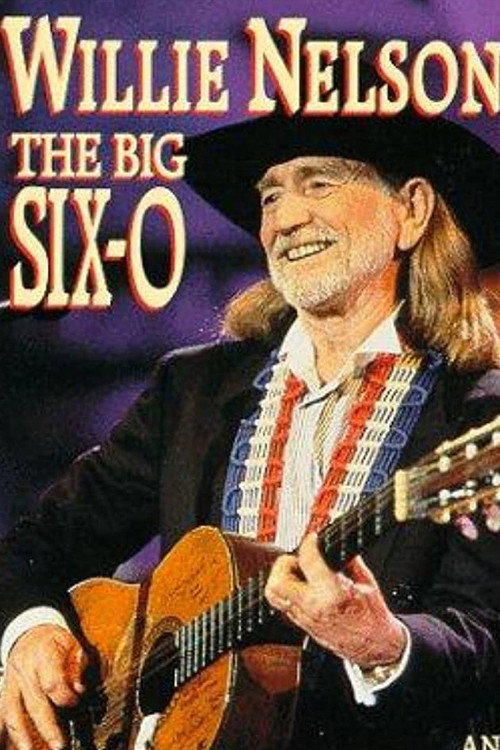 Movie poster for Willie Nelson: The Big Six-O (1993)