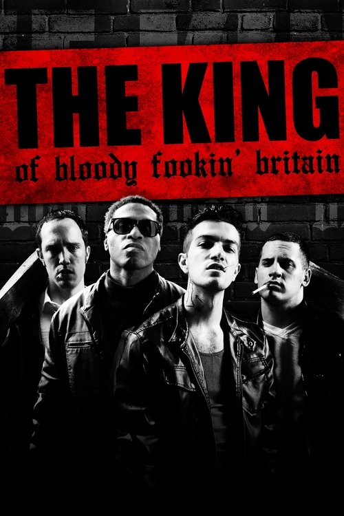 Movie poster for The King of Bloody Fookin' Britain (2024)