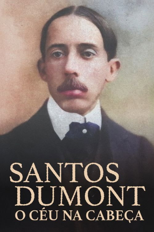 Movie poster for Santos Dumont, O Céu na Cabeça (2024)