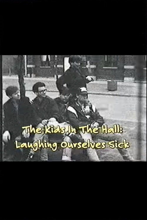 Movie poster for The Kids In The Hall: Laughing Ourselves Sick (1996)