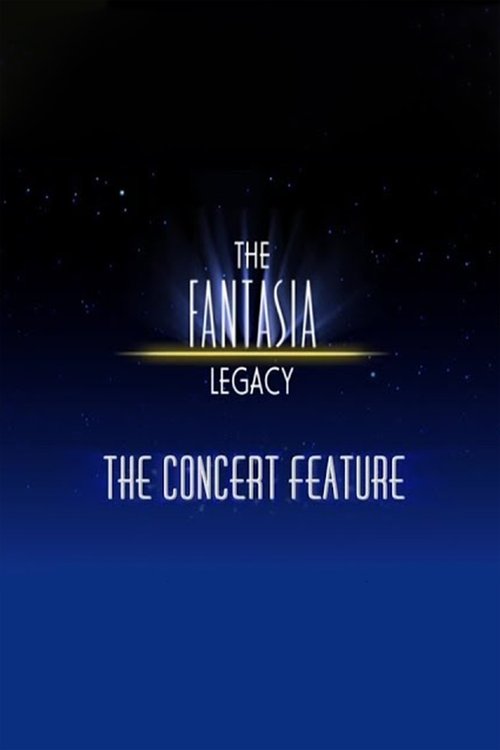 Movie poster for The Fantasia Legacy: The Concert Feature (2000)