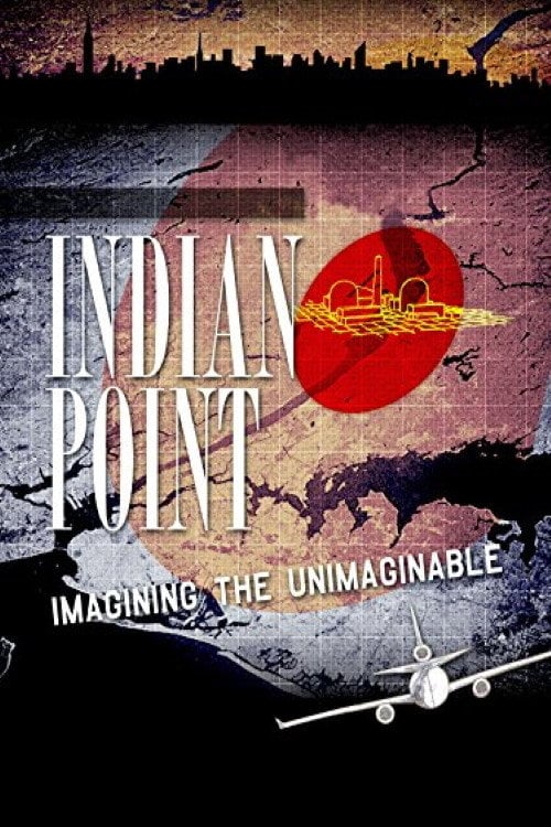 Movie poster for Indian Point: Imagining the Unimaginable (2004)
