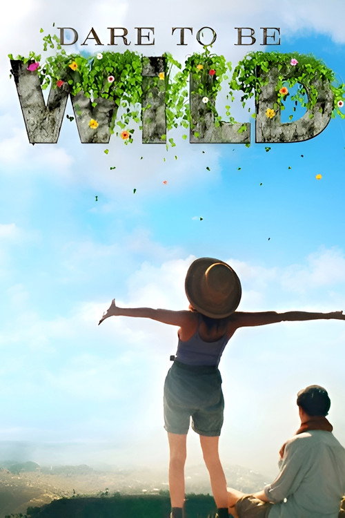 Movie poster for Dare to Be Wild (2015)
