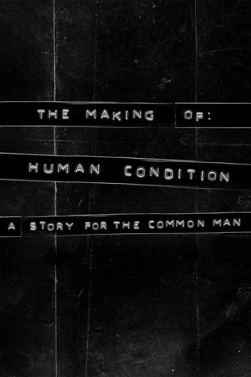 Movie poster for The Making of Human Condition: A Story for the Common Man (2024)