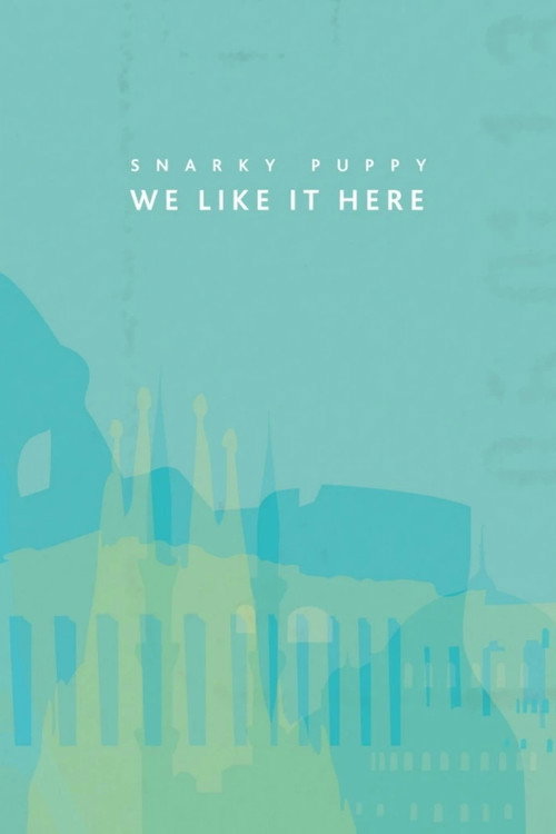 Movie poster for Snarky Puppy: We Like It Here (2014)