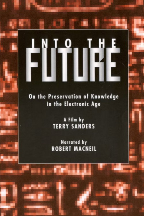 Movie poster for Into the Future: On the Preservation of Knowledge in the Electronic Age (1997)