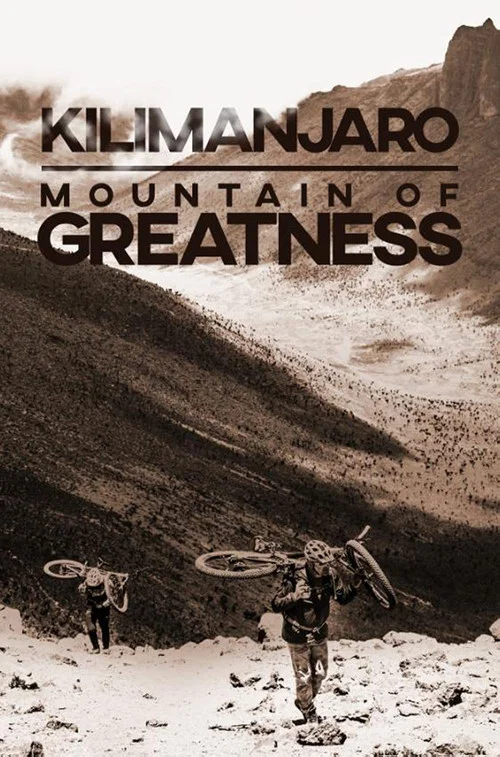 Movie poster for Kilimanjaro: Mountain of Greatness (2018)
