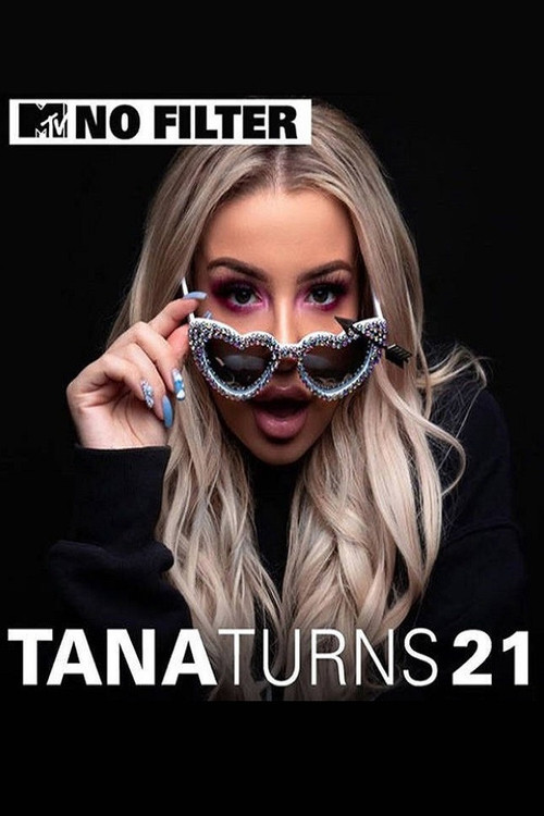 Series poster for MTV No Filter: Tana Turns 21 (2019)