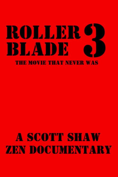 Movie poster for Roller Blade 3: The Movie That Never Was (2015)