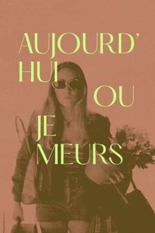 Movie poster for Aujourd'hui ou je meurs (2019)