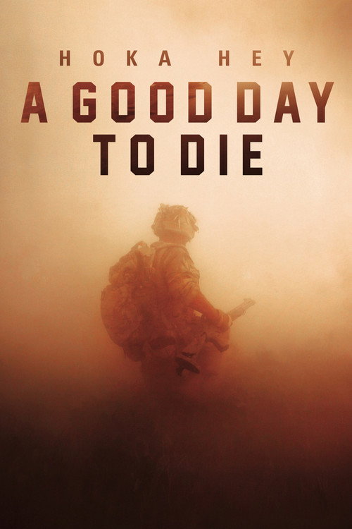 Movie poster for A Good Day to Die, Hoka Hey (2017)