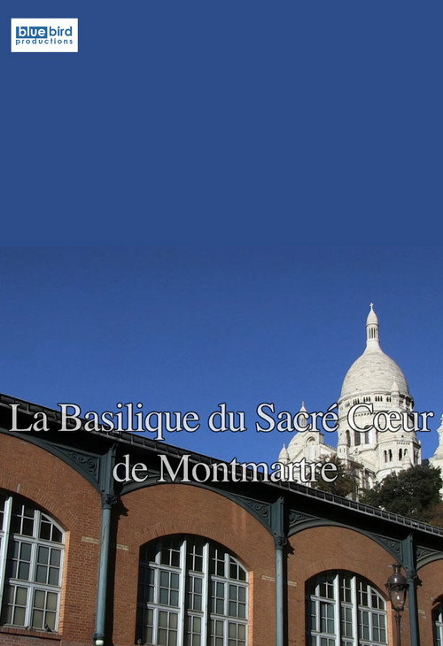 Movie poster for The Sacred Heart Basilica of Montmartre (2014)