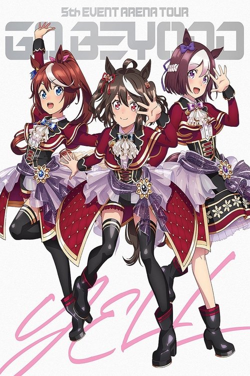 Uma Musume Pretty Derby 5th EVENT ARENA TOUR "GO BEYOND" - YELL - & - NEW GATE - poster